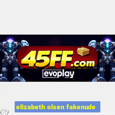 elizabeth olsen fakenude